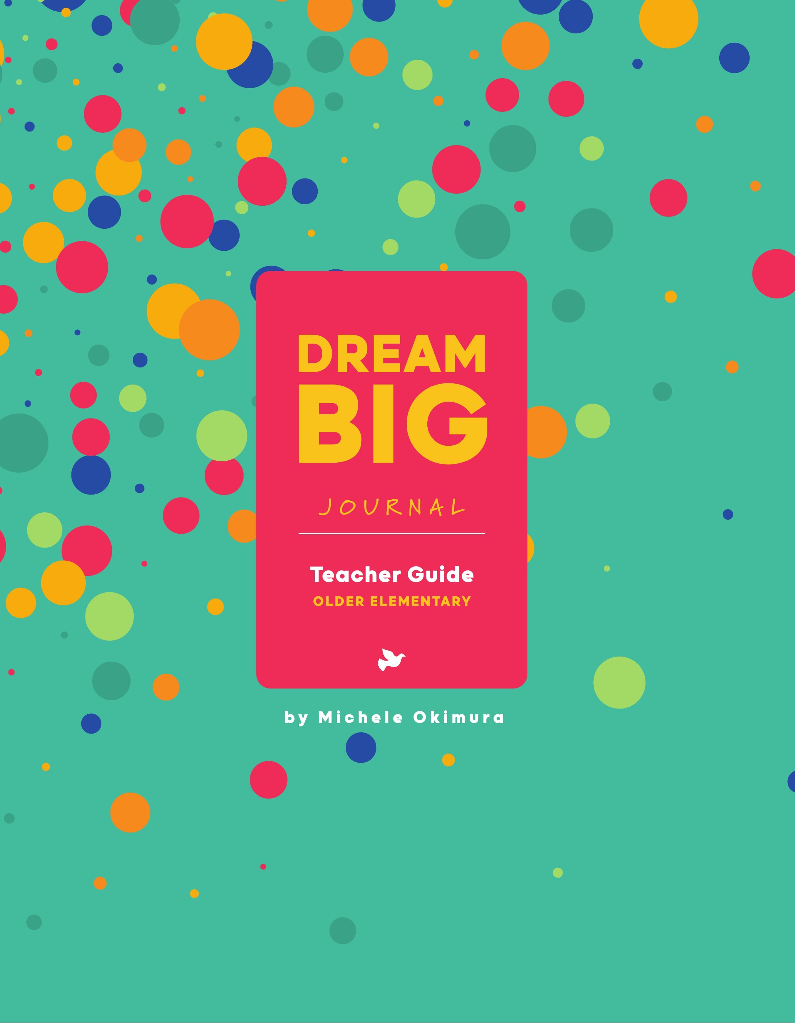 Dream Big Teacher Guide, Older Elementary, grades 3-5
