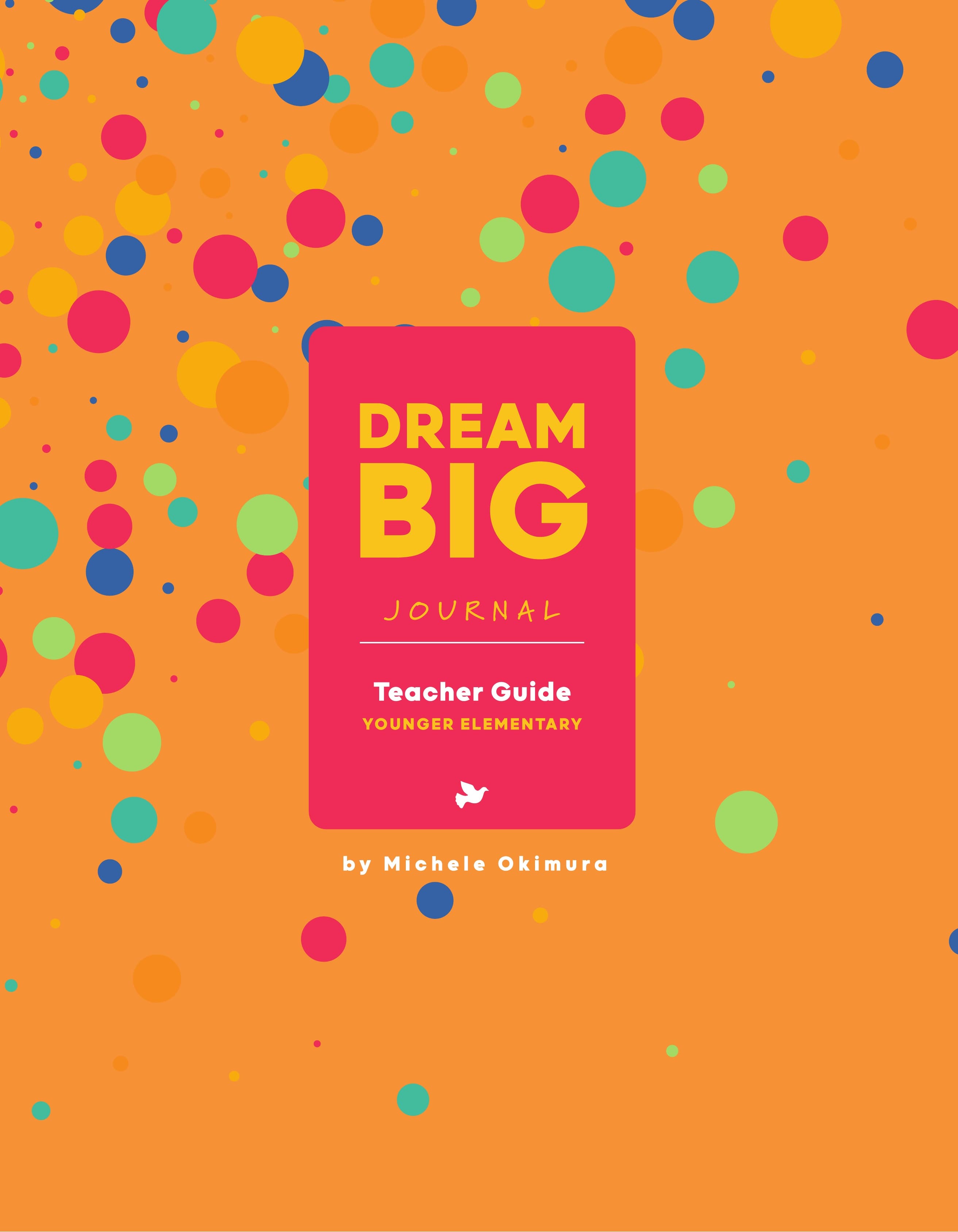 Dream Big Teacher Guide, Younger Elementary, grades 1-2